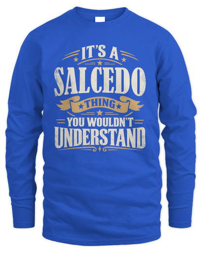 SALCEDO P08 TH51 - Personalized “It’s a/an [NAME] Thing – You Wouldn’t Understand” Shirt - Men's Long Sleeved T-Shirt - Royal