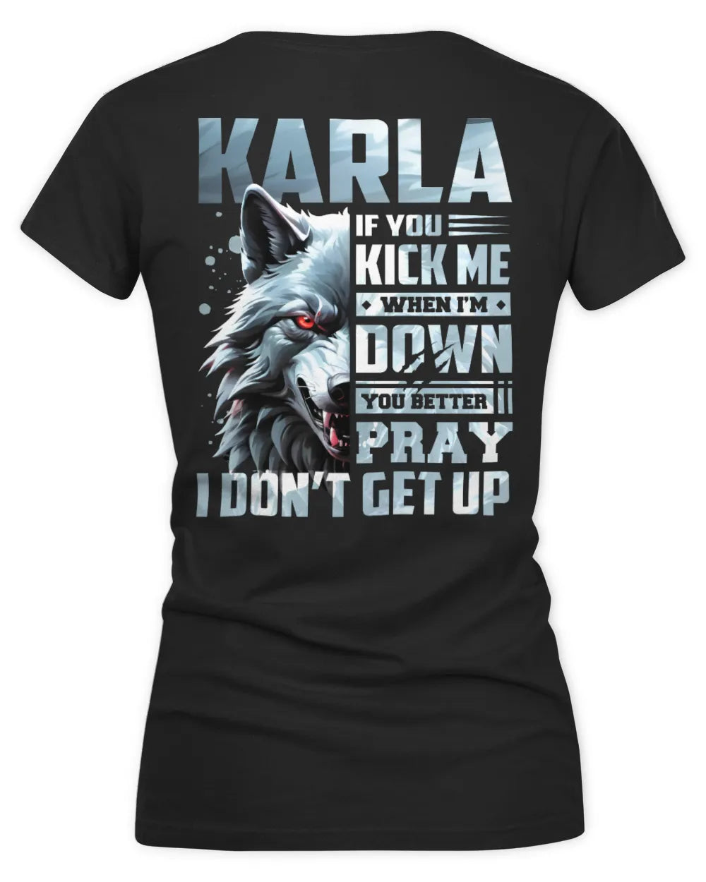 KARLA AP62-K4-666 - Personalized Fierce Wolf Quote Apparel “If You Kick Me When I’m Down, You Better Pray I Don’t Get Up” - Women's V-Neck T-Shirt - Black