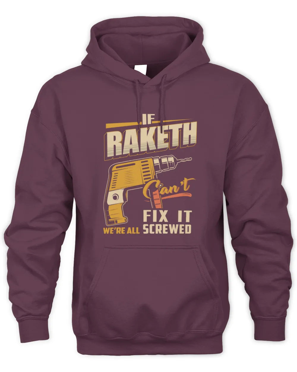 RAKETH TP22-K4-228 - Personalized Handyman T-Shirt “If AARON Can’t Fix It, We’re All Screwed” - Unisex Hoodie - Maroon