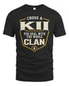 KII NT1-K008 Cross A/An NAME, You Deal With the Whole Clan | Personalized Vintage T-Shirt