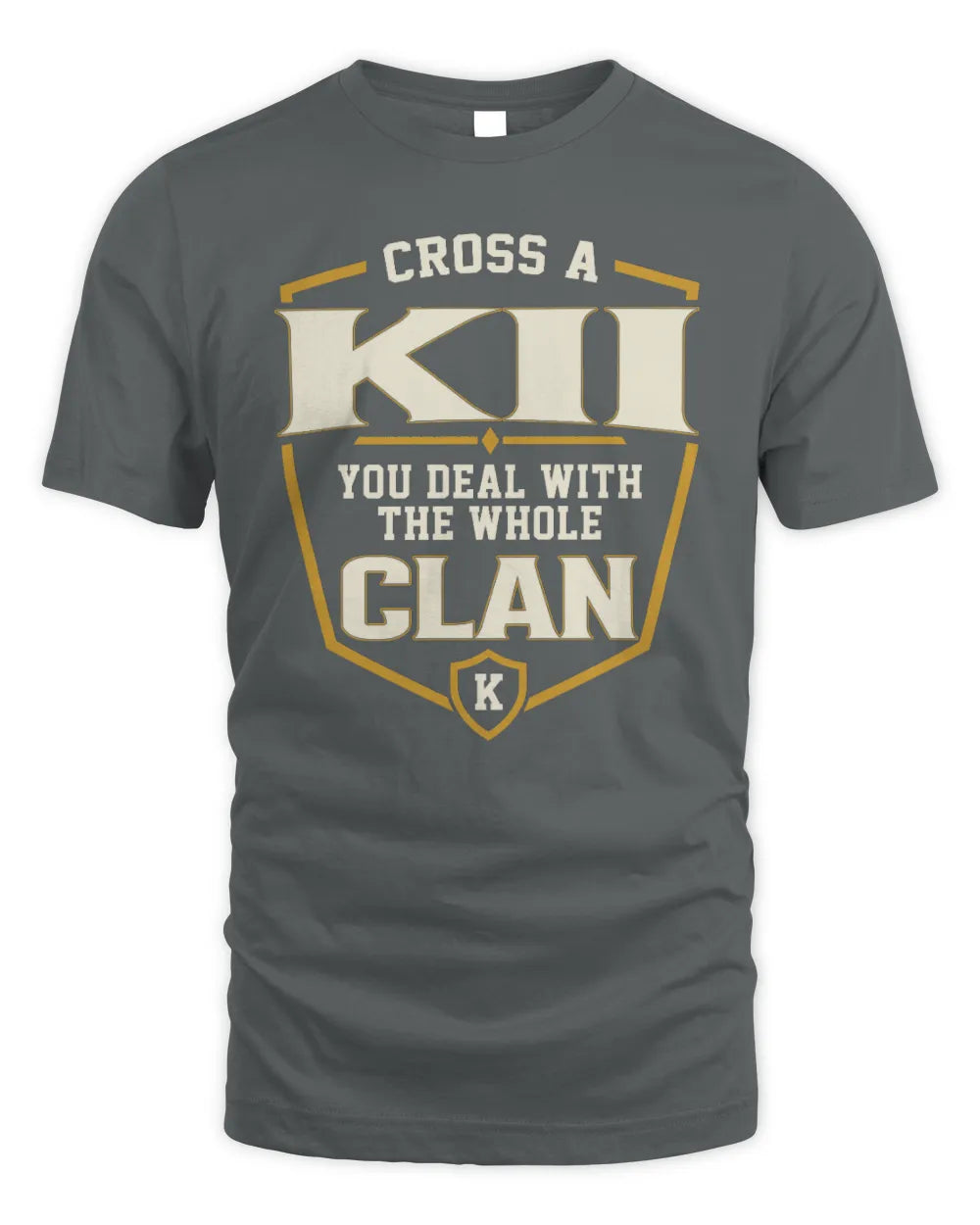 KII NT1-K008 Cross A/An NAME, You Deal With the Whole Clan | Personalized Vintage T-Shirt - Unisex Standard T-Shirt - Charcoal