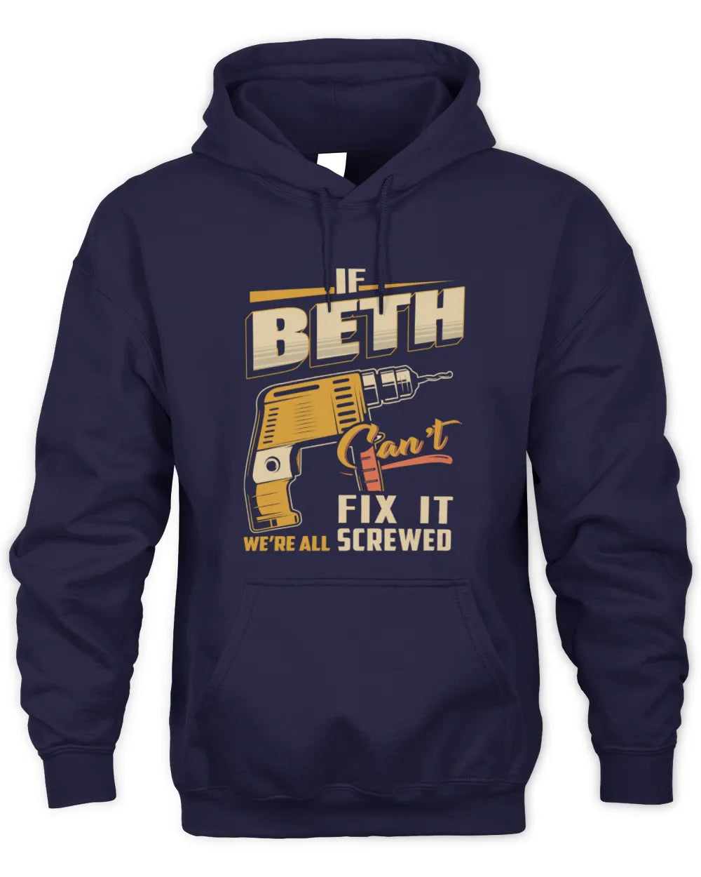 BETH TP22-K4-228 - Personalized Handyman T-Shirt “If AARON Can’t Fix It, We’re All Screwed” - Unisex Hoodie - Navy