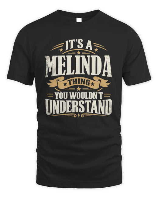 MELINDA P08 TH51 - Personalized “It’s a/an [NAME] Thing – You Wouldn’t Understand” Shirt