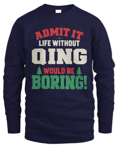 QING P5 TH08 Christmas T-Shirt – “Life Without NAME Would Be Boring” - Men's Long Sleeved T-Shirt - Navy