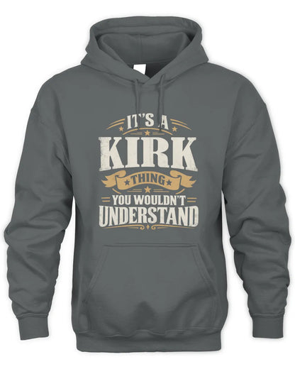 KIRK P08 TH51 - Personalized “It’s a/an [NAME] Thing – You Wouldn’t Understand” Shirt - Unisex Hoodie - Charcoal