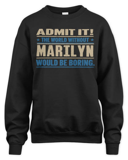MARILYN TP68-K2-968 – Personalized Funny Quote Apparel “The World Without NAME Would Be Boring” - Unisex Sweatshirt - Black
