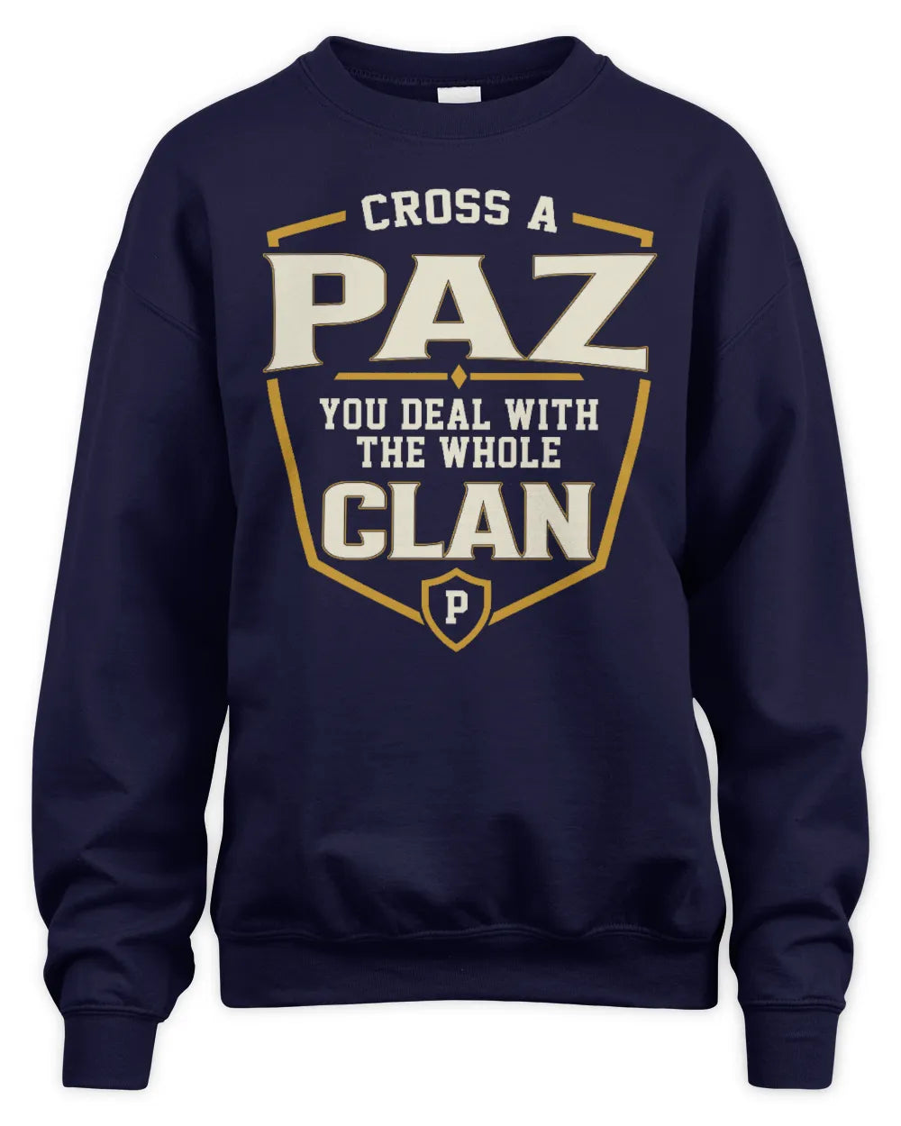 PAZ NT1-K008 Cross A/An NAME, You Deal With the Whole Clan | Personalized Vintage T-Shirt - Unisex Sweatshirt - Navy