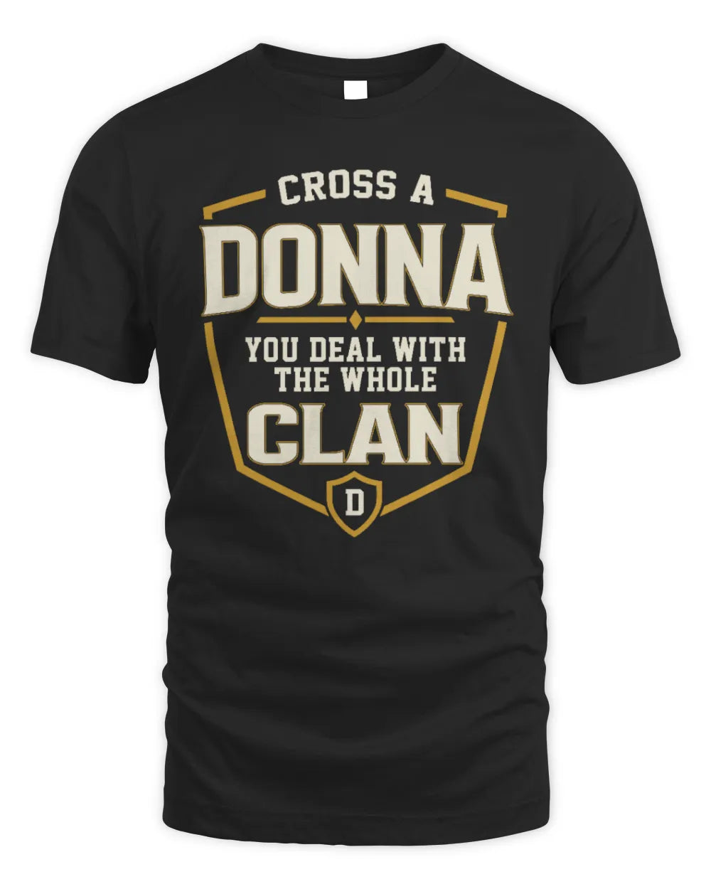 DONNA NT1-K008 Cross A/An NAME, You Deal With the Whole Clan | Personalized Vintage T-Shirt - Unisex Standard T-Shirt - Black
