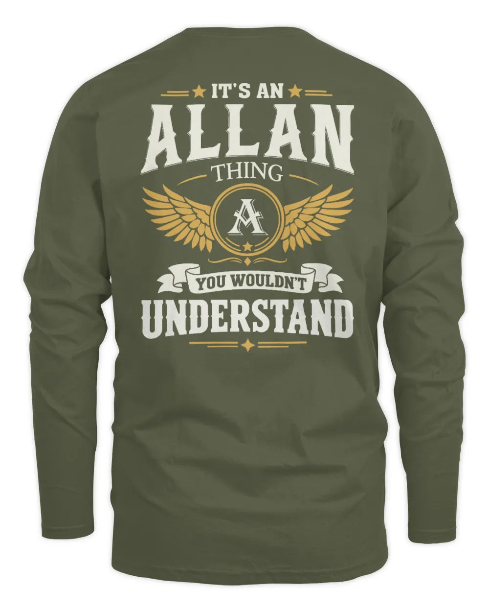 ALLAN KT06-M008 It’s a [NAME] Thing – You Wouldn’t Understand | Personalized Vintage T-Shirt - Men's Long Sleeved T-Shirt - Military Green