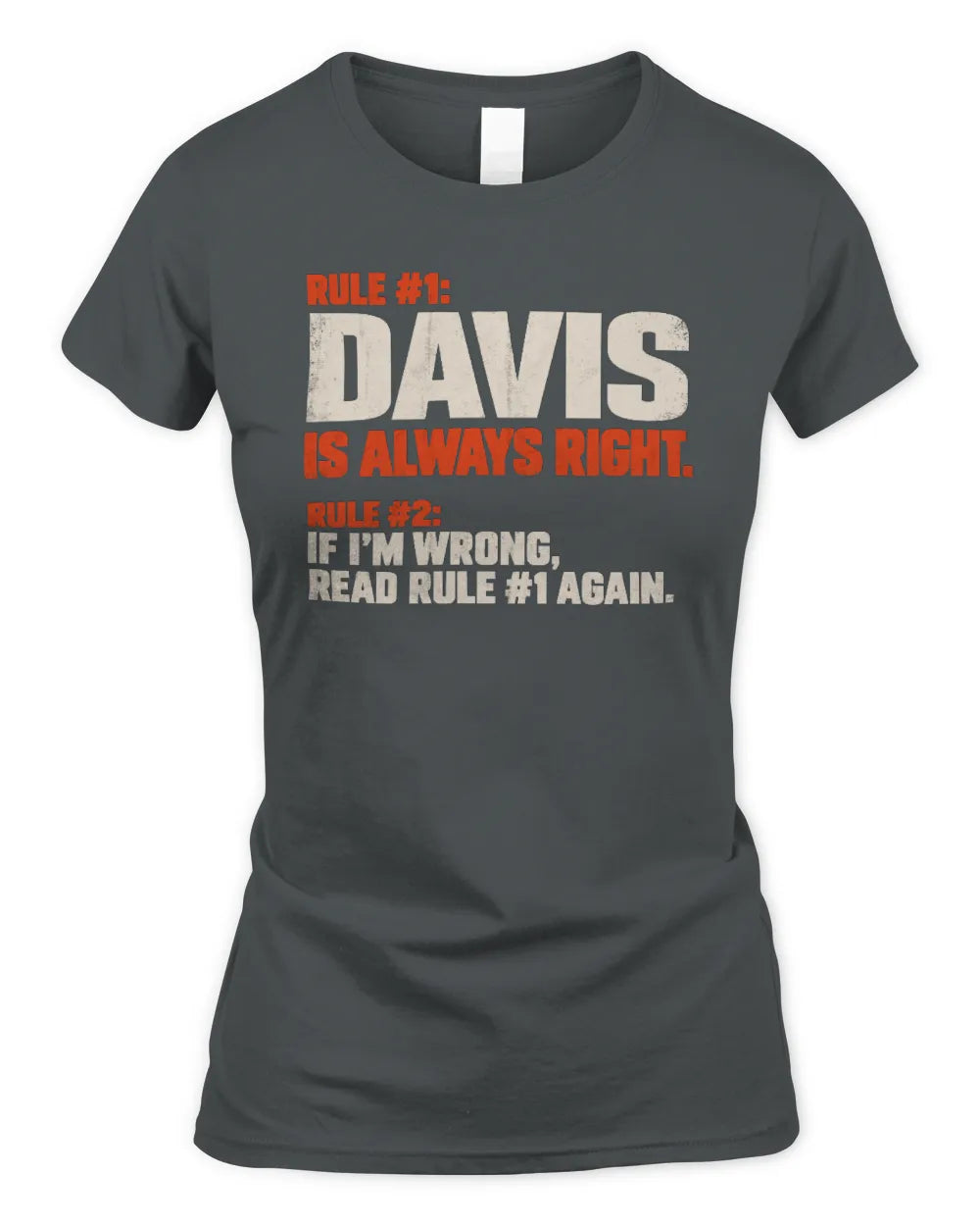 DAVIS NP1-H006 - Always Right Personalized Name T-Shirt – Funny Custom Name Shirt - Women's Standard T-Shirt - Charcoal