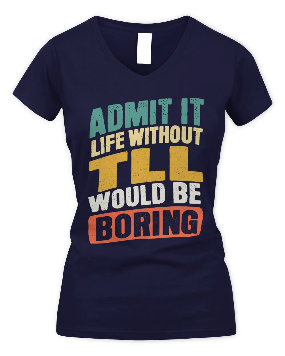 TLL TP88-K4-229
Personalized Funny Quote Apparel “Life Without NAME Would Be Boring” - Women's V-Neck T-Shirt - Navy
