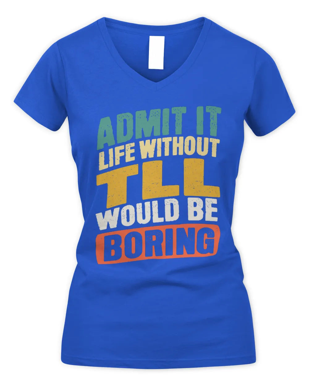 TLL TP88-K4-229
Personalized Funny Quote Apparel “Life Without NAME Would Be Boring” - Women's V-Neck T-Shirt - Royal