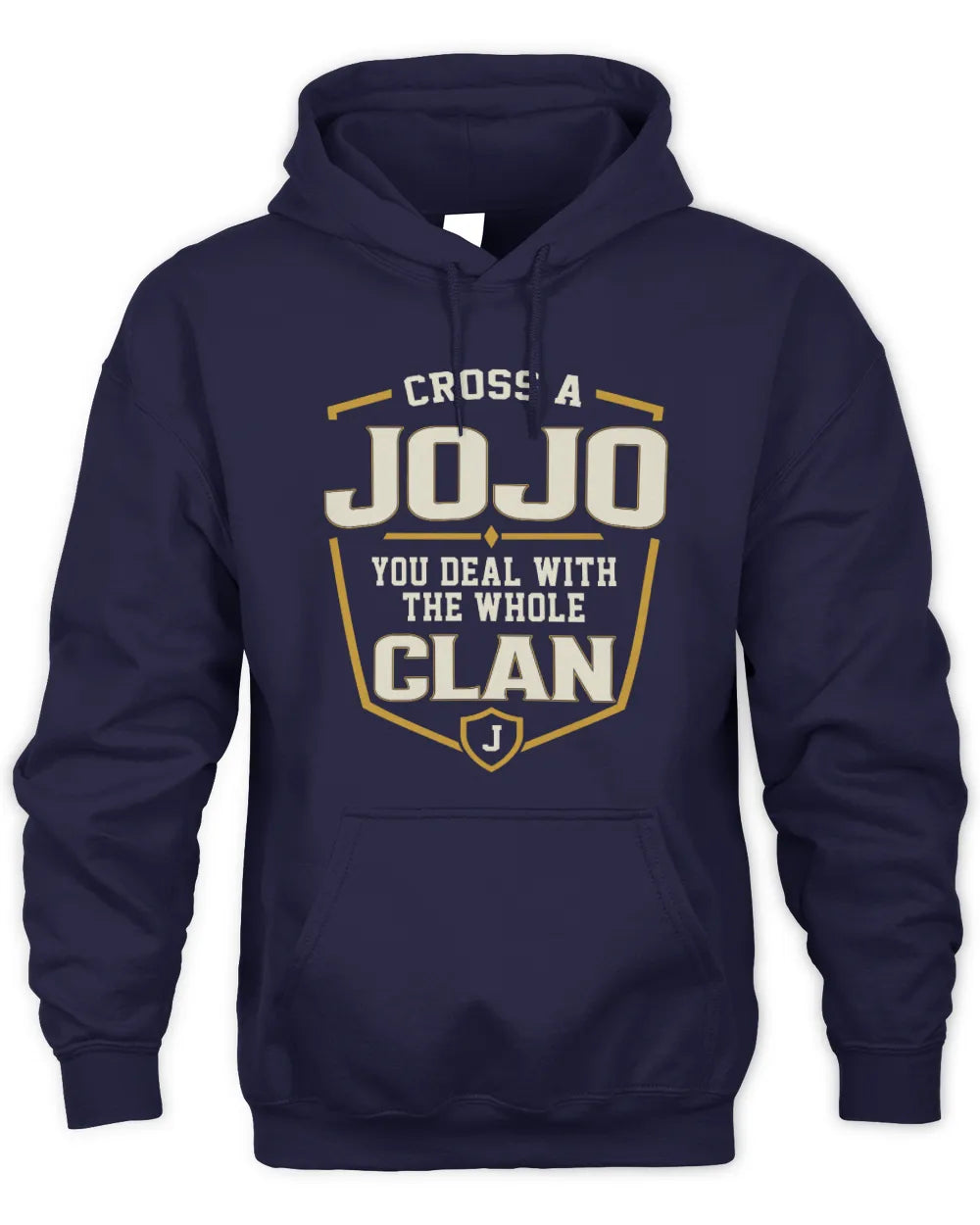 JOJO NT1-K008 Cross A/An NAME, You Deal With the Whole Clan | Personalized Vintage T-Shirt - Unisex Hoodie - Navy