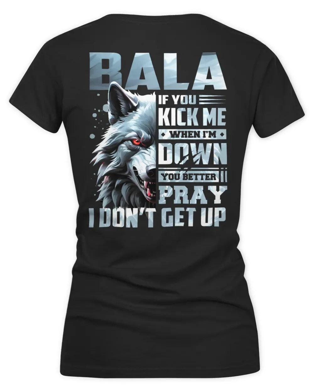 BALA AP62-K4-666 - Personalized Fierce Wolf Quote Apparel “If You Kick Me When I’m Down, You Better Pray I Don’t Get Up” - Women's V-Neck T-Shirt - Black
