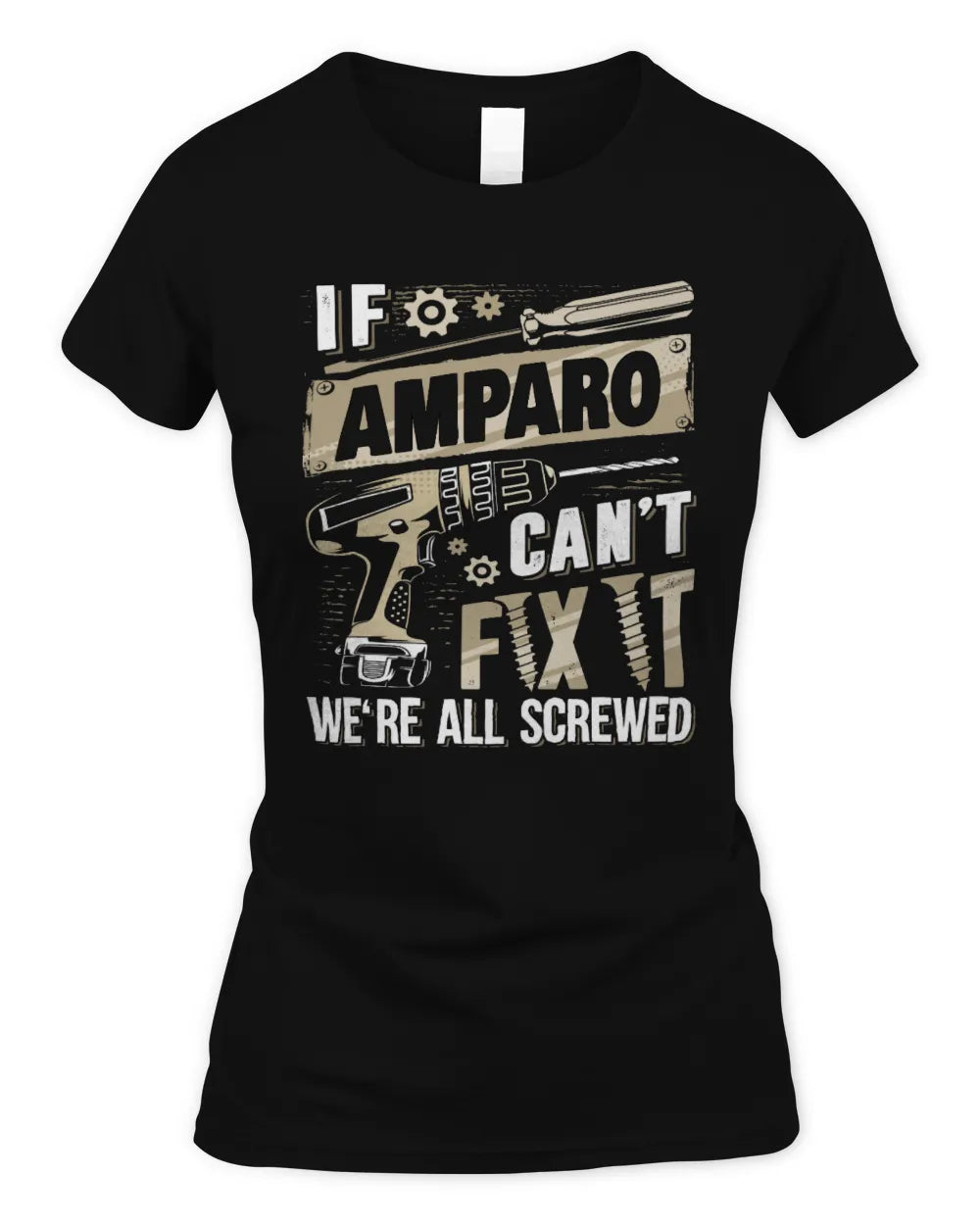 AMPARO TX03 P02 - Personalized Handyman Mechanic Shirt “If NAME Can’t Fix It, We’re All Screwed” - Women's Standard T-Shirt - Black