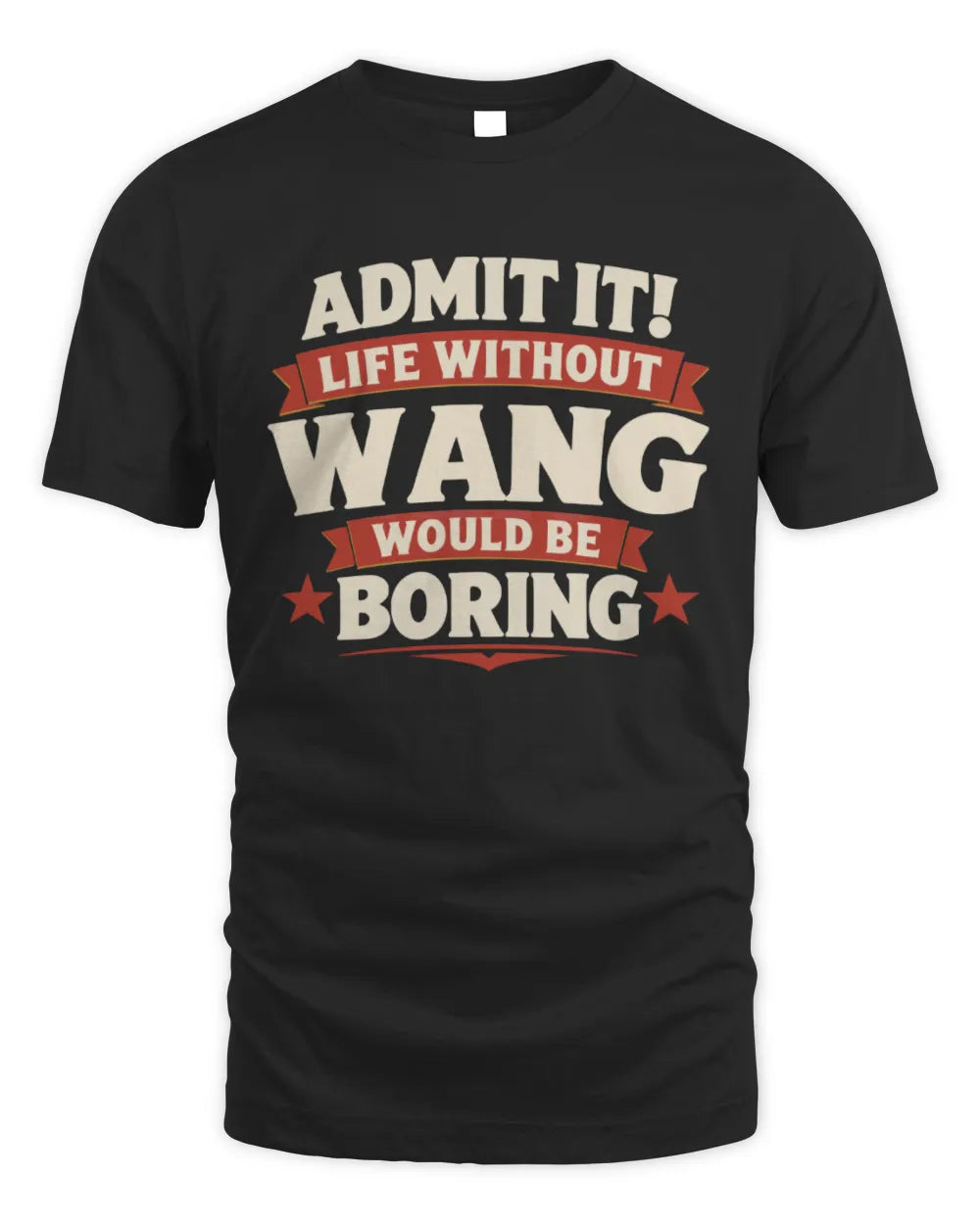 WANG P4 KT003 Personalized Funny Quote Apparel “Life Without NAME Would Be Boring” - Unisex Standard T-Shirt - Black