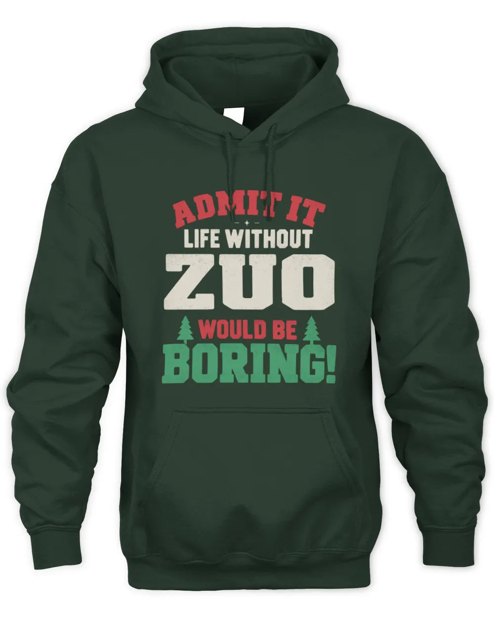 ZUO P5 TH08 Christmas T-Shirt – “Life Without NAME Would Be Boring” - Unisex Hoodie - Forest Green