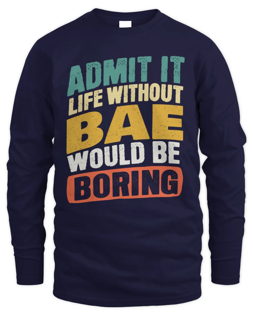 BAE TP88-K4-229
Personalized Funny Quote Apparel “Life Without NAME Would Be Boring” - Men's Long Sleeved T-Shirt - Navy
