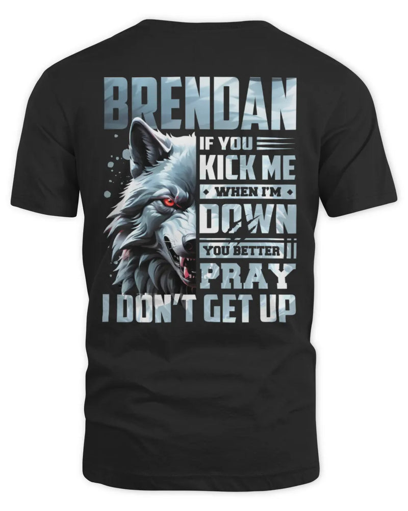 BRENDAN AP62-K4-666 - Personalized Fierce Wolf Quote Apparel “If You Kick Me When I’m Down, You Better Pray I Don’t Get Up” - Unisex Standard T-Shirt - Black