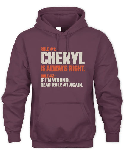 CHERYL NP1-H006 - Always Right Personalized Name T-Shirt – Funny Custom Name Shirt - Unisex Hoodie - Maroon