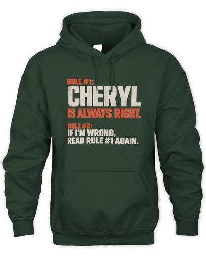 CHERYL NP1-H006 - Always Right Personalized Name T-Shirt – Funny Custom Name Shirt - Unisex Hoodie - Forest Green