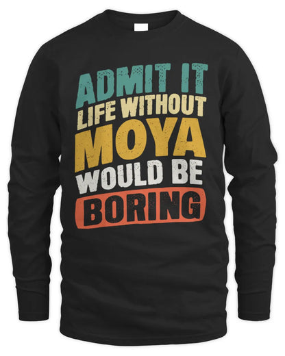 MOYA TP88-K4-229
Personalized Funny Quote Apparel “Life Without NAME Would Be Boring” - Men's Long Sleeved T-Shirt - Black