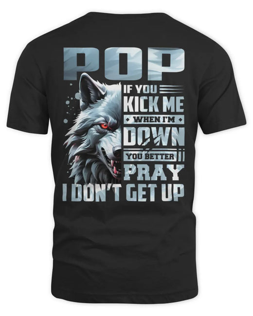 POP AP62-K4-666 - Personalized Fierce Wolf Quote Apparel “If You Kick Me When I’m Down, You Better Pray I Don’t Get Up”