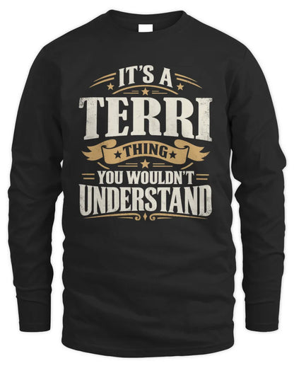 TERRI P08 TH51 - Personalized “It’s a/an [NAME] Thing – You Wouldn’t Understand” Shirt - Men's Long Sleeved T-Shirt - Black