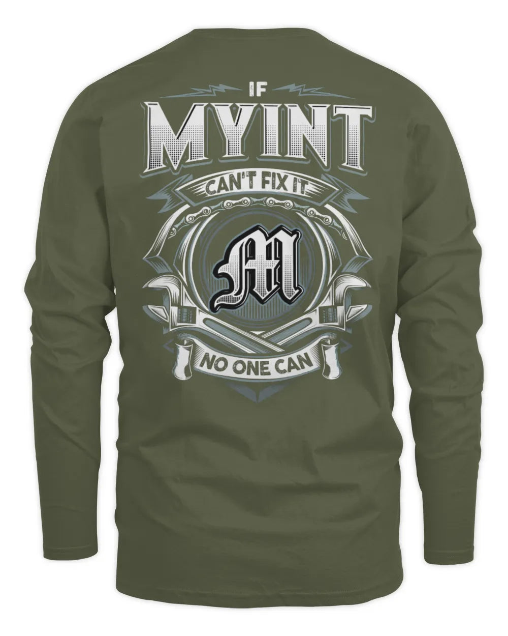 MYINT AP81-K4-626 - Personalized Ahmed Quote Apparel “If Ahmed Can't Fix It, No One Can” - Men's Long Sleeved T-Shirt - Military Green
