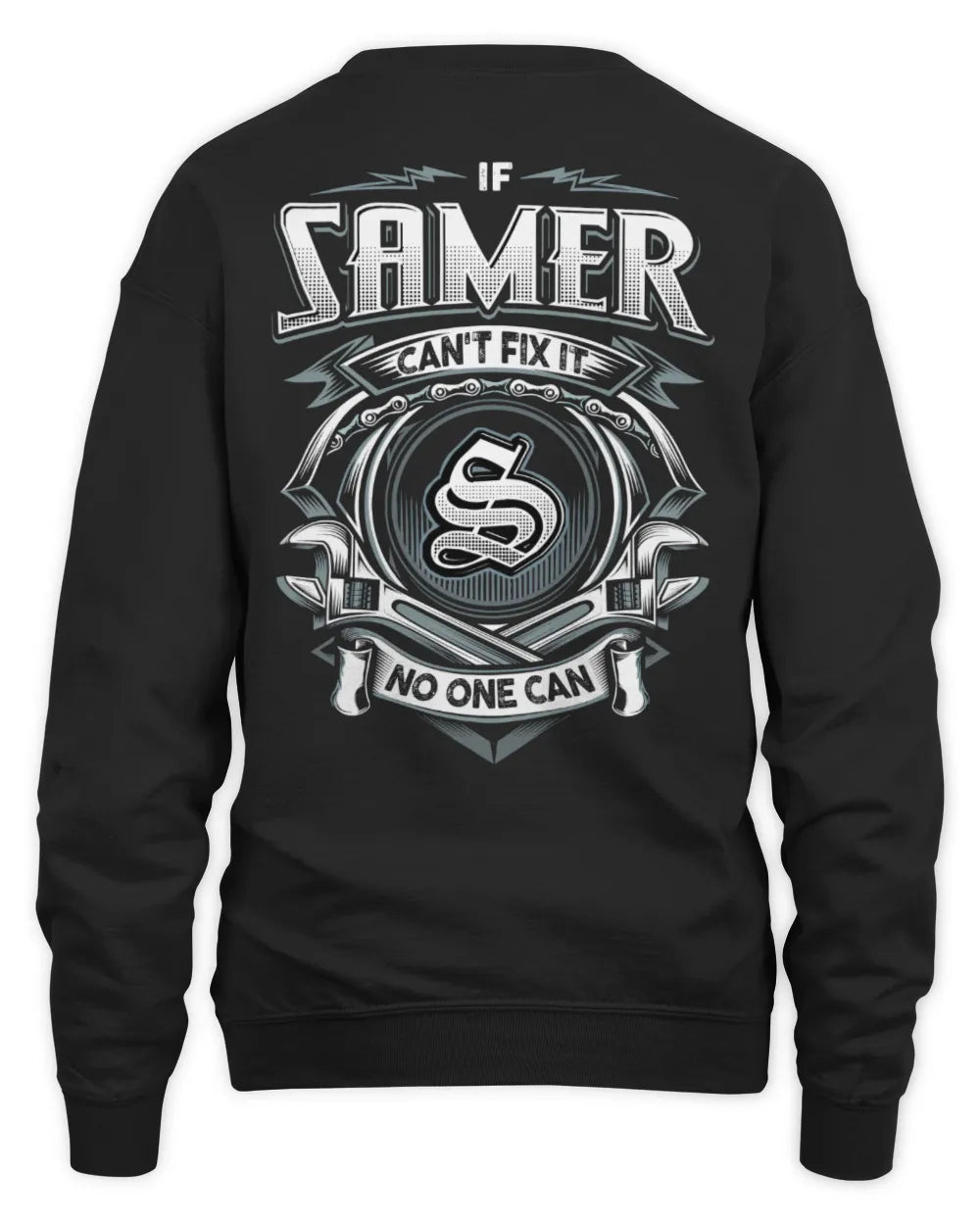 SAMER AP81-K4-626 - Personalized Ahmed Quote Apparel “If Ahmed Can't Fix It, No One Can” - Unisex Sweatshirt - Black