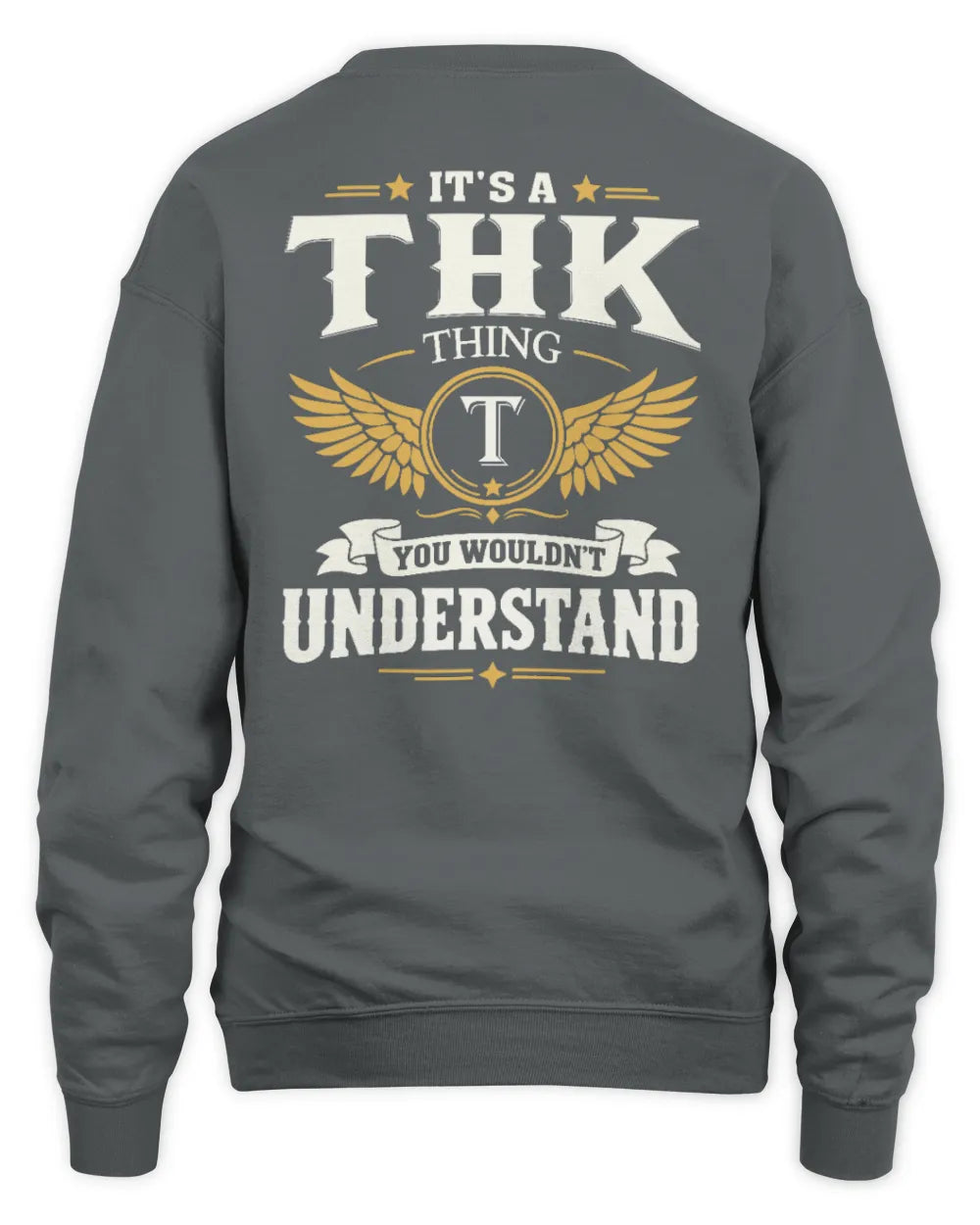 THK KT06-M008 It’s a [NAME] Thing – You Wouldn’t Understand | Personalized Vintage T-Shirt - Unisex Sweatshirt - Charcoal