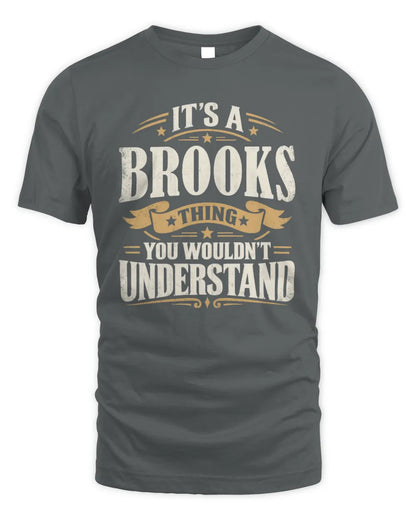 BROOKS P08 TH51 - Personalized “It’s a/an [NAME] Thing – You Wouldn’t Understand” Shirt - Unisex Standard T-Shirt - Charcoal