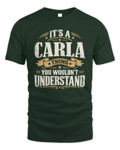CARLA P08 TH51 - Personalized “It’s a/an [NAME] Thing – You Wouldn’t Understand” Shirt - Unisex Standard T-Shirt - Forest Green