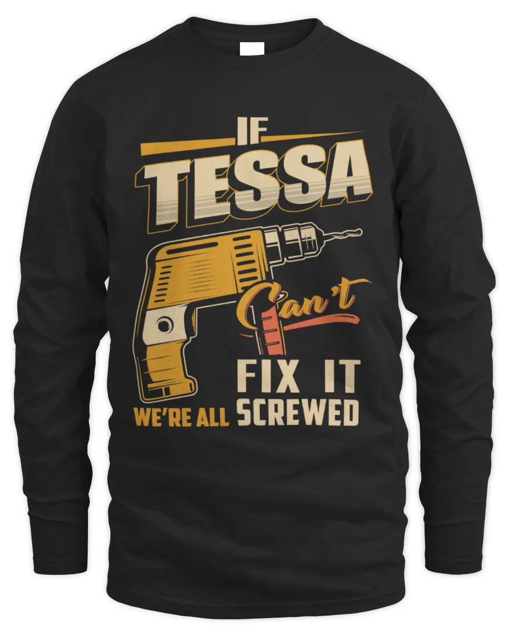 TESSA TP22-K4-228 - Personalized Handyman T-Shirt “If AARON Can’t Fix It, We’re All Screwed” - Men's Long Sleeved T-Shirt - Black