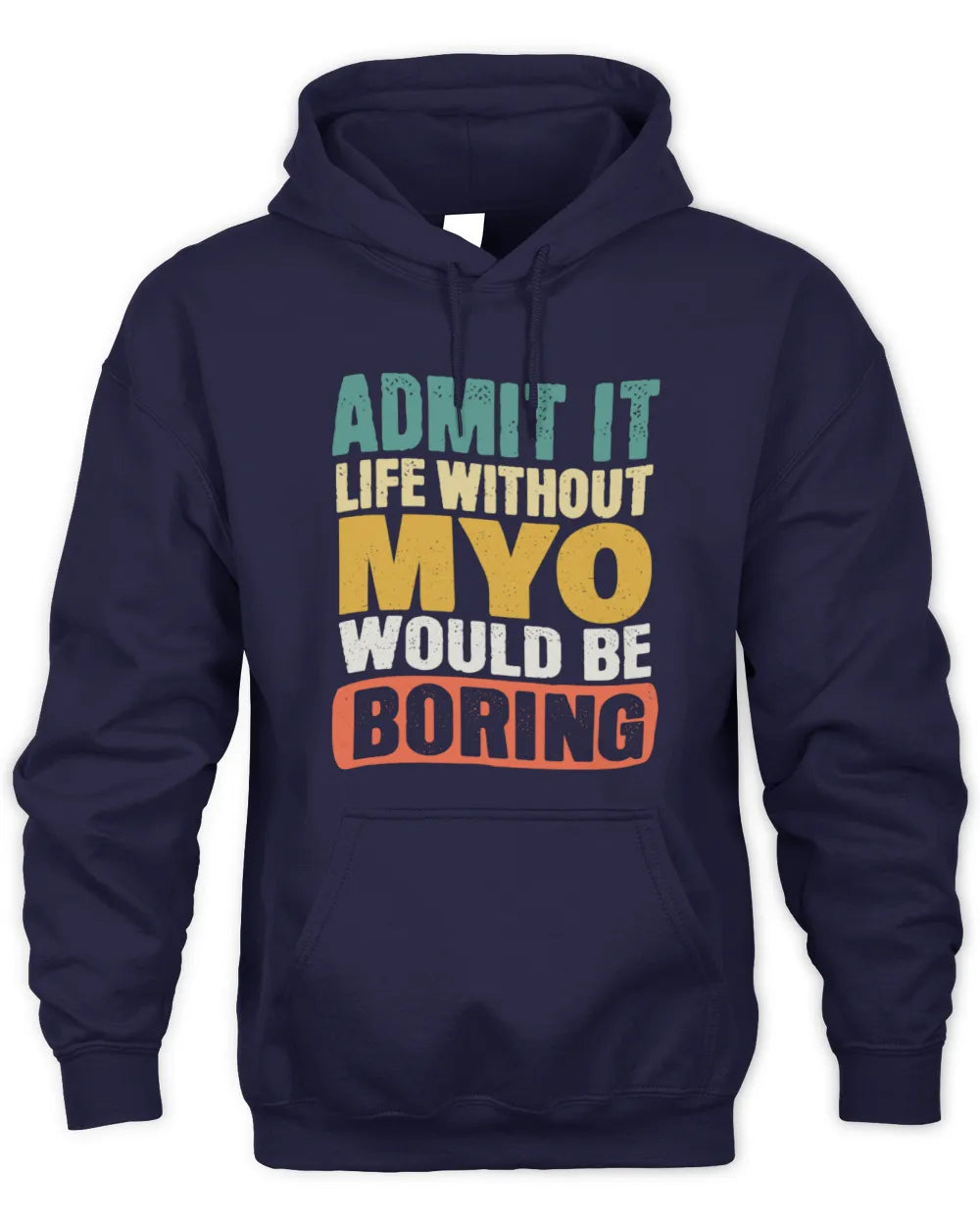 MYO TP86-K3-229 Personalized Funny Quote Apparel “Life Without NAME Would Be Boring” - Unisex Hoodie - Navy