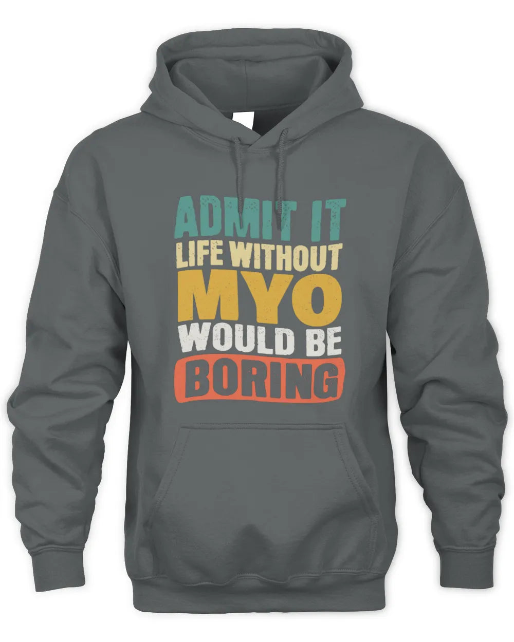 MYO TP86-K3-229 Personalized Funny Quote Apparel “Life Without NAME Would Be Boring” - Unisex Hoodie - Charcoal