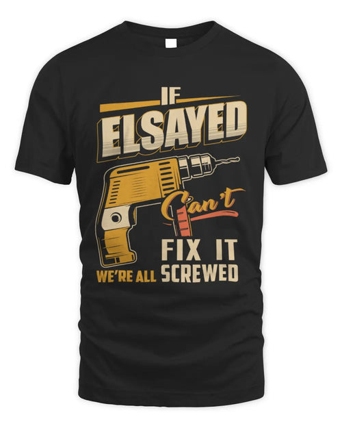 ELSAYED TP22-K4-228 - Personalized Handyman T-Shirt “If AARON Can’t Fix It, We’re All Screwed” - Unisex Standard T-Shirt - Black
