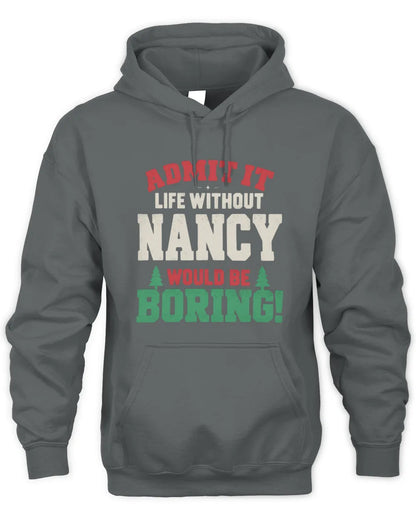 NANCY P5 TH08 Christmas T-Shirt – “Life Without NAME Would Be Boring” - Unisex Hoodie - Charcoal