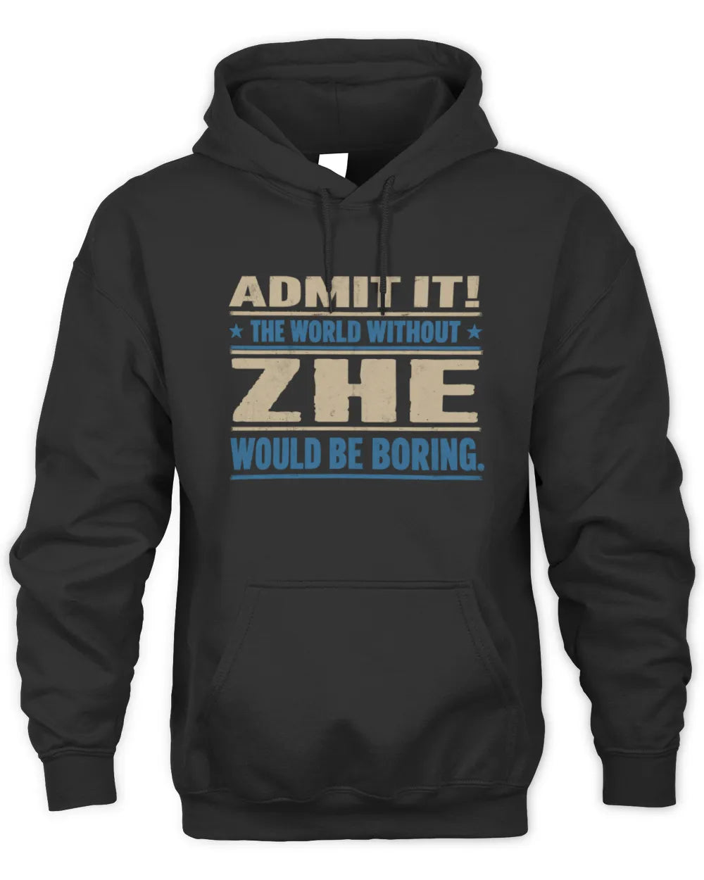 ZHE TP68-K2-968 – Personalized Funny Quote Apparel “The World Without NAME Would Be Boring” - Unisex Hoodie - Black