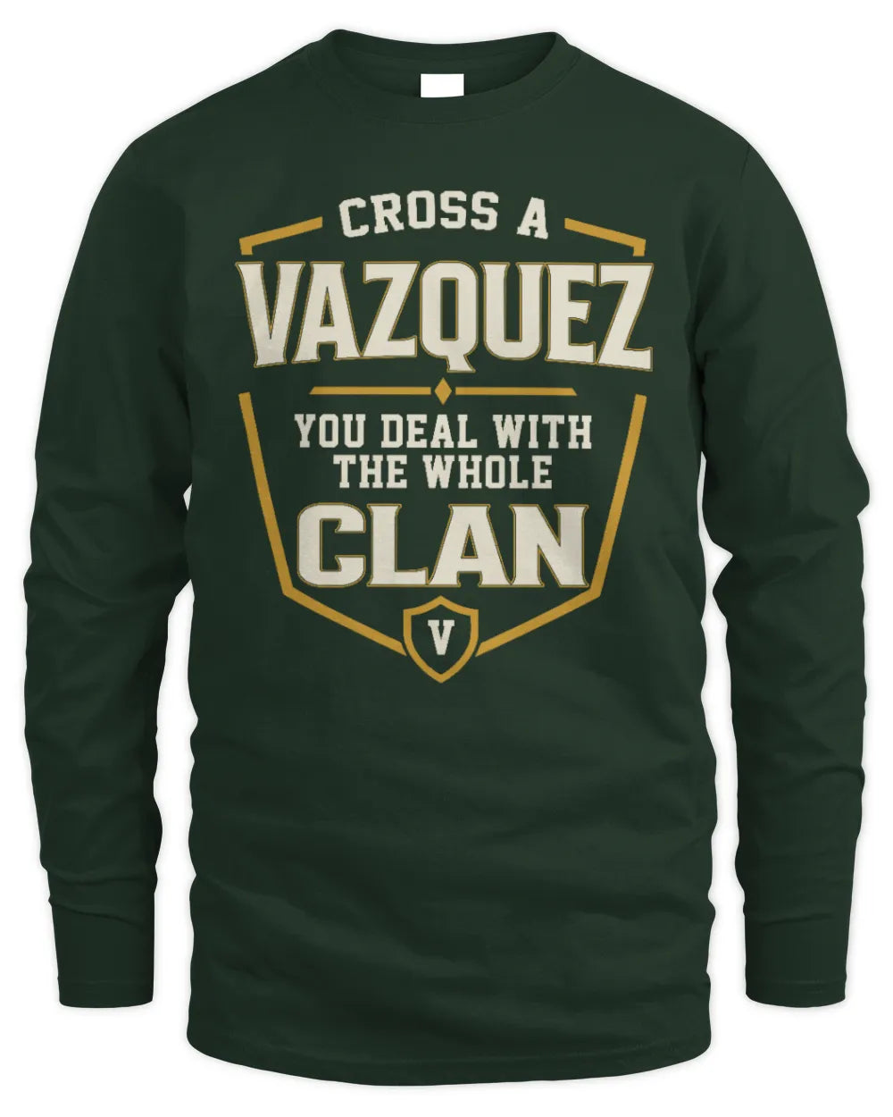 VAZQUEZ NT1-K008 Cross A/An NAME, You Deal With the Whole Clan | Personalized Vintage T-Shirt - Men's Long Sleeved T-Shirt - Forest Green