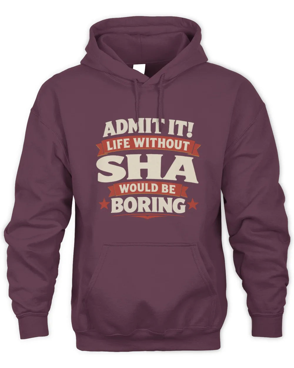 SHA P4 KT003 Personalized Funny Quote Apparel “Life Without NAME Would Be Boring” - Unisex Hoodie - Maroon