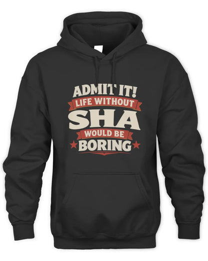 SHA P4 KT003 Personalized Funny Quote Apparel “Life Without NAME Would Be Boring” - Unisex Hoodie - Black