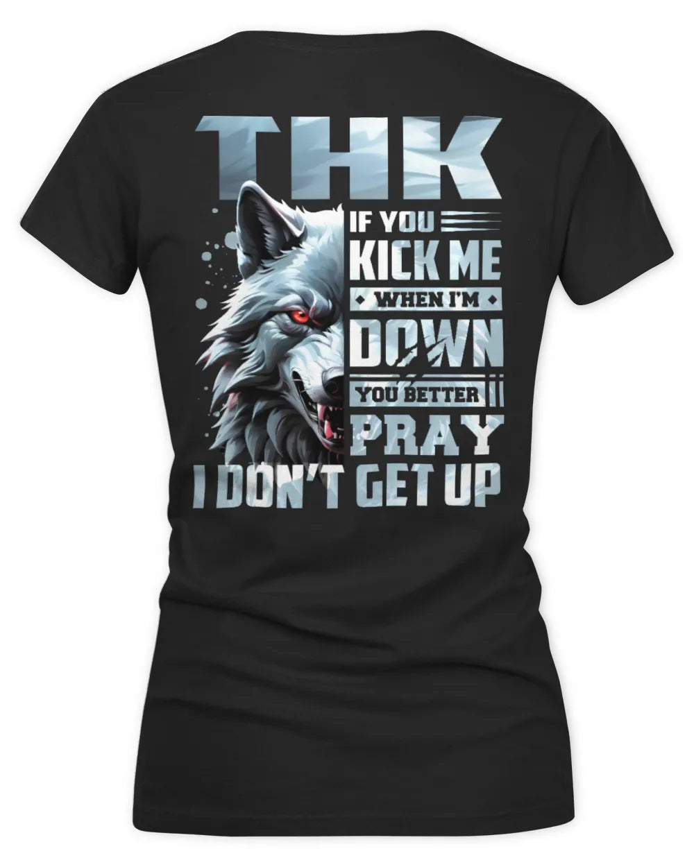 THK AP62-K4-666 - Personalized Fierce Wolf Quote Apparel “If You Kick Me When I’m Down, You Better Pray I Don’t Get Up” - Women's V-Neck T-Shirt - Black