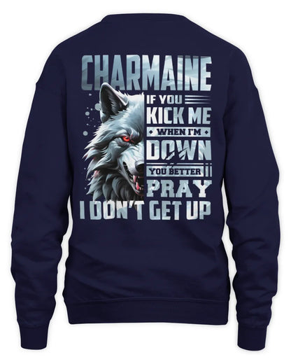 CHARMAINE AP62-K4-666 - Personalized Fierce Wolf Quote Apparel “If You Kick Me When I’m Down, You Better Pray I Don’t Get Up” - Unisex Sweatshirt - Navy