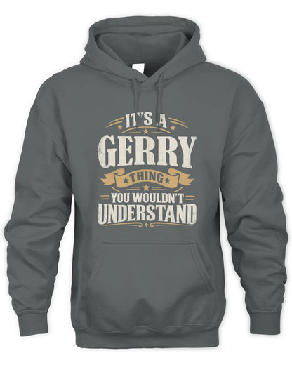 GERRY P08 TH51 - Personalized “It’s a/an [NAME] Thing – You Wouldn’t Understand” Shirt - Unisex Hoodie - Charcoal