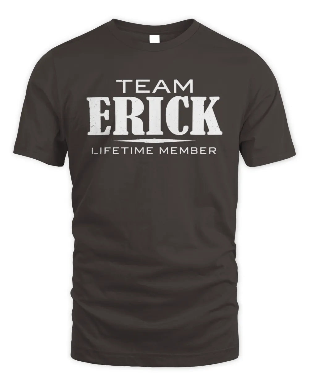 ERICK BL62-K4-128 - Personalized “Team NAME Lifetime Member” - Unisex Standard T-Shirt - Dark Chocolate