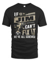 JIM TX03 P02 - Personalized Handyman Mechanic Shirt “If NAME Can’t Fix It, We’re All Screwed”
