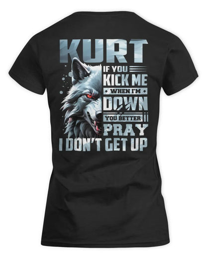 KURT AP62-K4-666 - Personalized Fierce Wolf Quote Apparel “If You Kick Me When I’m Down, You Better Pray I Don’t Get Up” - Women's Standard T-Shirt - Black