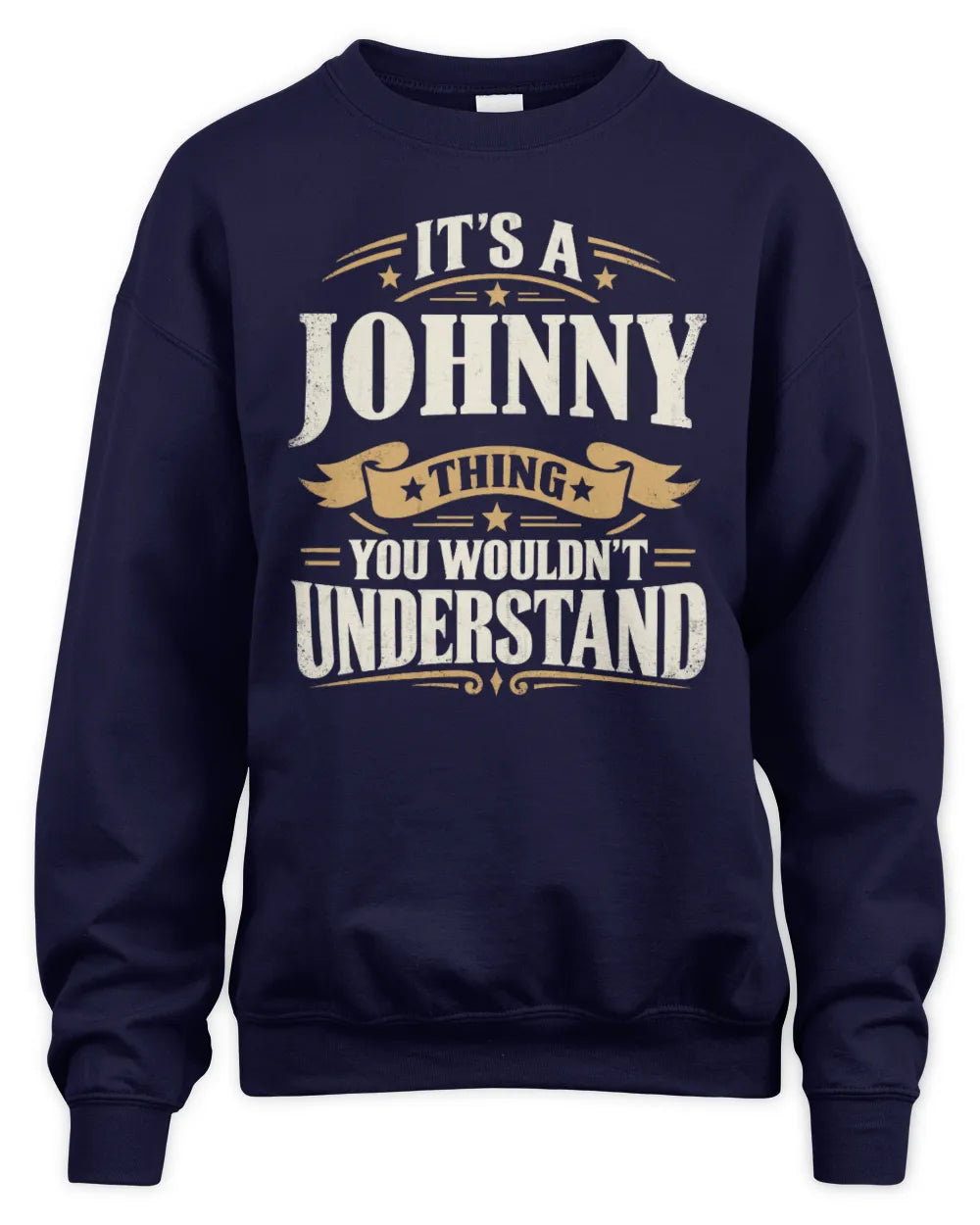 JOHNNY P08 TH51 - Personalized “It’s a/an [NAME] Thing – You Wouldn’t Understand” Shirt - Unisex Sweatshirt - Navy
