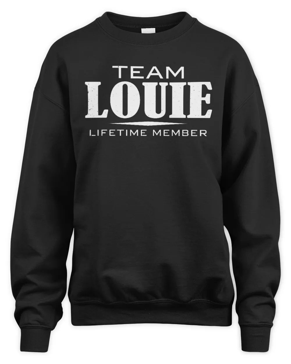 LOUIE BL62-K4-128 - Personalized “Team NAME Lifetime Member” - Unisex Sweatshirt - Black